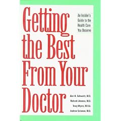 Getting the Best from Your Doctor: An Insider's Guide to the Health Care You Deserve