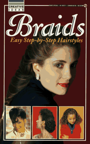 Braids: Creative Ideas: Easy Step-by-Step Hairstyles
