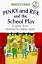 Pinky and Rex and the School Play