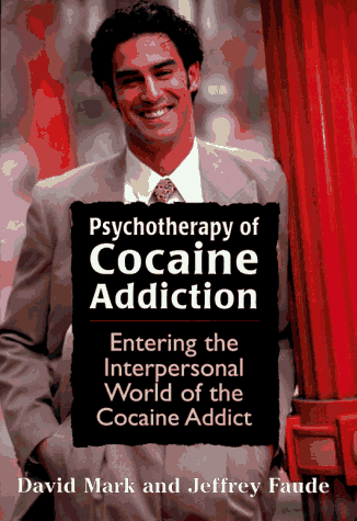 psychotherapy of cocaine addiction entering the interpersonal world of the cocaine addict library of substance