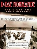 D-Day Normandy : The Story And Photographs
