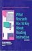What Research Has to Say About Reading Instruction