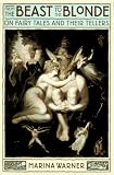 From the Beast to the Blonde: On Fairy Tales and Their Tellers