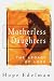 Book Motherless Daughters: The Legacy Of Loss