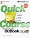 Quick Course(r) In Microsoft(r) Outlook(tm) 2000