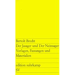 Der Jasager und Der Neinsager: Vorlagen, Fassungen, Materialien (edition suhrkamp)