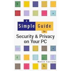 A Simple Guide to Security & Privacy on Your PC