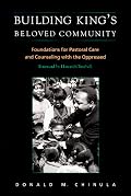 Building King's Beloved Community: Foundations for Pastoral Care and Counseling With the Oppressed
