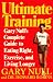 Ultimate Training: Gary's Null's Complete Guide to Eating Right, Exercise, and Living Longer