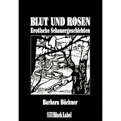 Blut und Rosen. Erotische Schauergeschichten