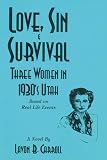 Love, Sin & Survival: Three Women in 1930s Utah