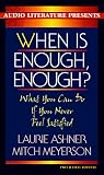 When Is Enough, Enough 