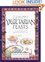 Gourmet Vegetarian Feasts: An International Selection of Appetizing Recipes for All Occasions