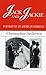 Jack and Jackie: Portrait of an American Marriage