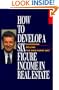 How to Develop a Six-Figure Income in Real Estate
