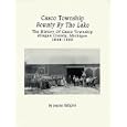 Casco Township, Bounty by the Lake: The History of Casco Township, Allegan County, Michigan, 1844-1995 by Jeanne Hallgren