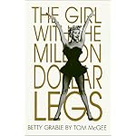 Betty Grable: The Girl with the Million Dollar Legs book cover