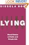 Lying: Moral Choice in Public and Private Life