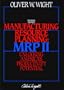 Manufacturing Resource Planning: MRP II: Unlocking America's Productivity Potential Revised Edition