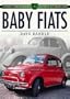 Baby Fiats (Sutton's Photographic History of Transport)