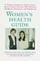 Women's Health Guide: A Natural Approach to Breast Cancer, Hearst Disease, Fibroids, Pms, Bulemia, Childbirth, Menopause, and Osteoporosis