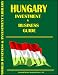 Hungary Investment & Business Guide