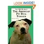 The Truth About the American Pit Bull Terrier