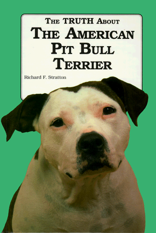 Cover image : The Truth About the American Pit Bull Terrier