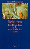 Schatten - Ihre Darstellung in der abendl&auml;ndischen Kunst - Ernst H. Gombrich