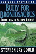 Bully for Brontosaurus : Reflections in Natural History