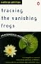 Tracking the Vanishing Frogs: An Ecological Mystery