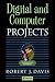 Digital and Computer Projects (Electronic Circuit Investigator Series)