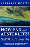 How Far From Austerlitz?: Napoleon 1805-1815