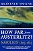 Books : How Far From Austerlitz?: Napoleon 1805-1815