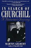 In Search of Churchill: A Historians Journey