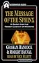 The Message of the Sphinx: A Quest for the Hidden Legacy of Mankind (Alternative History)