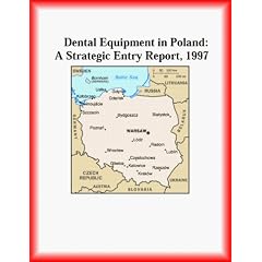 Dental Equipment in Poland: A Strategic Entry Report, 1997 (Strategic Planning Series)