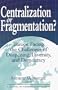 Centralization or Fragmentation?: Europe Facing the Challenges of Deepening, Diversity, and Democracy