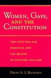 Women, Gays, and the Constitution: The Grounds for Feminism and Gay Rights in Culture and Law