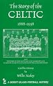 The Story of the Celtic, 1888-1938 (Desert Island Football Histories)