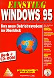 Einstieg Windows 95. Das neue Betriebssystem im Überblick