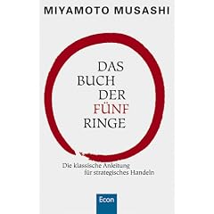 Das Buch der f�nf Ringe - Die klassische Anleitung f�r strategisches Handeln