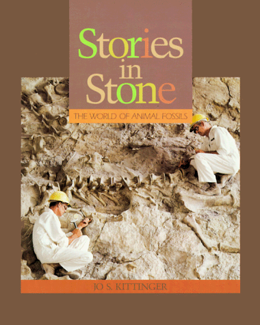 Stories in Stone: The World of Animal Fossils (First Books--Earth & Sky Science)