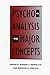 Psychoanalysis: The Major Concepts