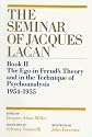 The Ego in Freud's Theory and in the Technique of Psychoanalysis, 1954-1955 (Book II) (The Seminar of Jacques Lacan)