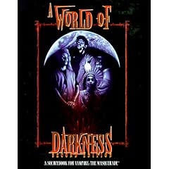 World of Darkness (World of Darkness (White Wolf Paperback))