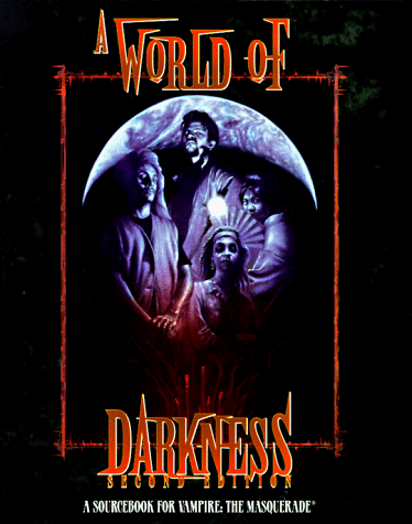 A World of Darkness: A Sourcebook for Vampire: The Masquerade