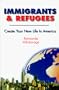 Immigrants & Refugees : Create Your New Life in America (Pioneer Living Series)
