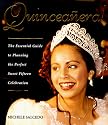 Quinceanera!: The Essential Guide to Planning the Perfect Sweet Fifteen Celebration