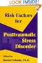 Risk Factors for Posttraumatic Stress Disorder